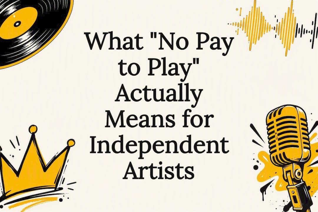 What "No Pay to Play" Actually Means for Independent Artists